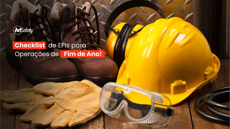 Checklist de EPIs para operações de fim de ano